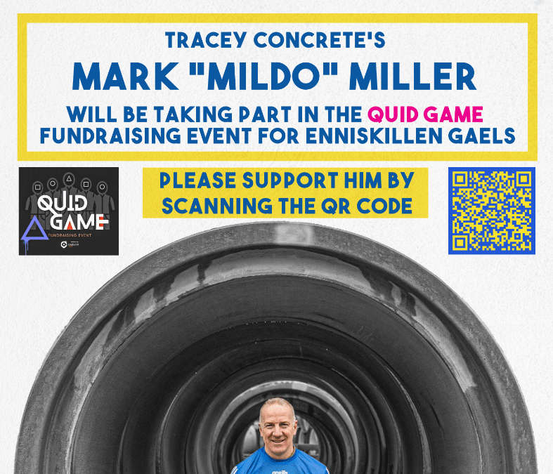 Tracey Concrete’s Mark Miller is taking part in the QUID GAMES in support of Enniskillen Gaels